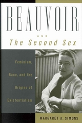 Beauvoir and The Second Sex -  Margaret A. Simons