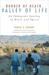 Border of Death, Valley of Life -  Daniel G. Groody