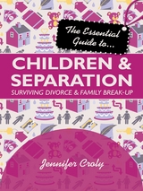 Essential Guide to Children and Separation -  Jennifer Croly