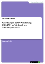 Auswirkungen der EU-Verordnung 2018/1513 auf die Textil- und Bekleidungsindustrie - Elisabeth Blacha