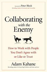 Collaborating with the Enemy -  Adam Kahane