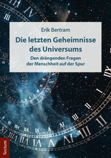 Die letzten Geheimnisse des Universums -  Erik Bertram