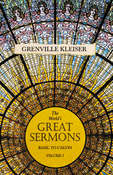 Worlds Great Sermons - Basil To Calvin - Volume I -  Grenville Kleiser