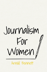 Journalism For Women - Arnold Bennett, F. J. Harvey Darton