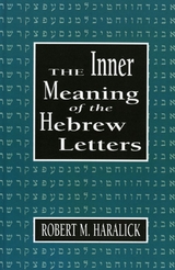 Inner Meaning of the Hebrew Letters -  Robert M. Haralick