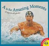 A is for Amazing Moments: A Sports Alphabet - Brad Herzog