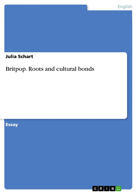 Britpop. Roots and cultural bonds - Julia Schart