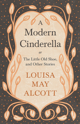 Modern Cinderella -  LOUISA MAY ALCOTT