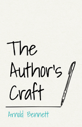 The Author's Craft - Arnold Bennett, F. J. Harvey Darton