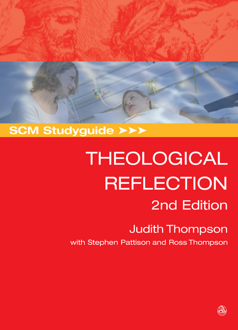 SCM Studyguide: Theological Reflection, 2nd Edition -  Thompson, Stephen Pattison