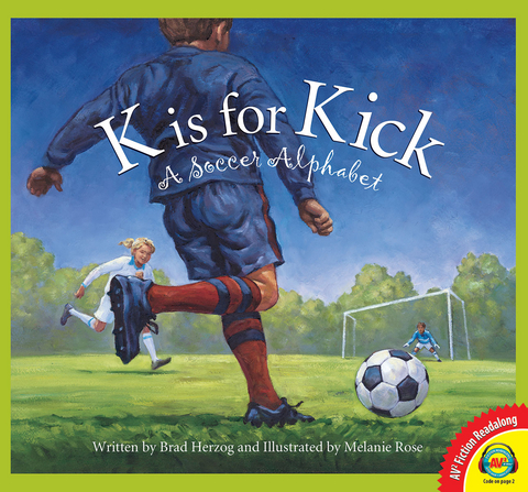 K is for Kick: A Soccer Alphabet -  Brad Herzog