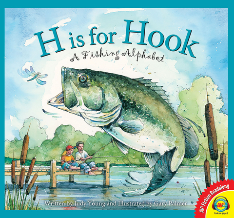 H is for Hook: A Fishing Alphabet - Judy Young