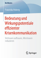 Bedeutung und Wirkungspotentiale effizienter Krisenkommunikation - Franziska Hoberg