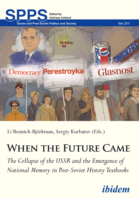 When the Future Came: The Collapse of the USSR and the Emergence of National Memory in Post-Soviet History Textbooks - 