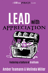 Lead with Appreciation -  Melinda Miller,  Amber Teamann
