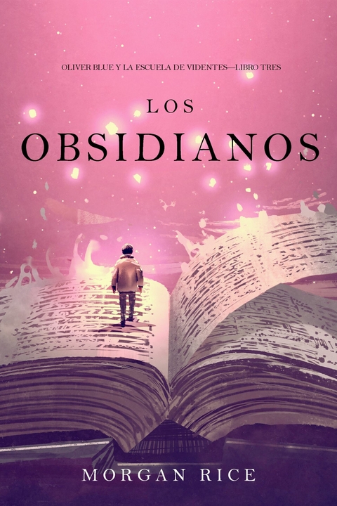 Los Obsidianos (Oliver Blue y la escuela de Videntes-Libro tres) -  Morgan Rice