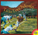 T is for Touchdown: A Football Alphabet -  Brad Herzog