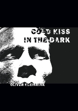 Cold Kiss in the Dark - Oliver Kleibrink