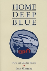 Home Deep Blue -  Jean Valentine