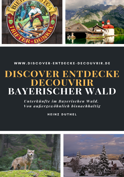 Discover Entdecke Decouvrir Bayerischer Wald - Heinz Duthel