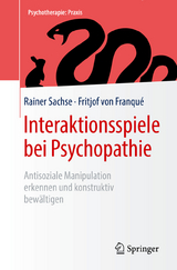 Interaktionsspiele  bei Psychopathie - Rainer Sachse, Fritjof von Franqué