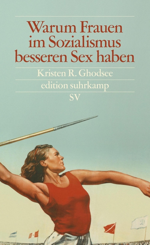 Warum Frauen im Sozialismus besseren Sex haben -  Kristen R. Ghodsee