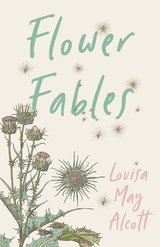 Flower Fables -  LOUISA MAY ALCOTT