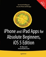 iPhone and iPad Apps for Absolute Beginners, iOS 5 Edition -  Rory Lewis
