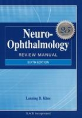 Neuro-ophthalmology Review Manual - Kline, Lanning B.; Bajandas, Frank J.