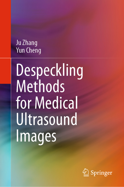 Despeckling Methods for Medical Ultrasound Images -  Yun Cheng,  Ju Zhang