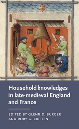 Household knowledges in late-medieval England and France - 