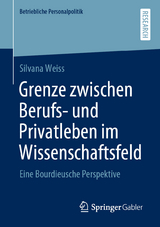 Grenze zwischen Berufs- und Privatleben im Wissenschaftsfeld - Silvana Weiss