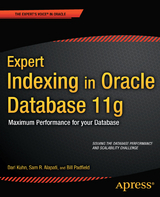 Expert Indexing in Oracle Database 11g -  Sam Alapati,  Darl Kuhn,  Bill Padfield