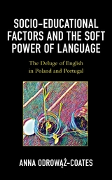 Socio-educational Factors and the Soft Power of Language -  Anna Odrowaz-Coates