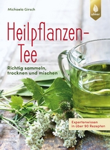 Heilpflanzen-Tee - Michaela Girsch