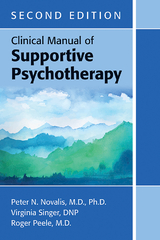 Clinical Manual of Supportive Psychotherapy - Peter N. Novalis, Virginia Singer, Roger Peele
