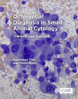 Differential Diagnosis in Small Animal Cytology -  Francesco Cian,  Paola Monti