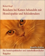 Reizdarm bei Katzen behandeln mit Homöopathie und Schüsslersalzen - Robert Kopf