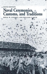 Naval Ceremonies, Customs, and Traditions - Connell, Royal W.; Mack, William P.