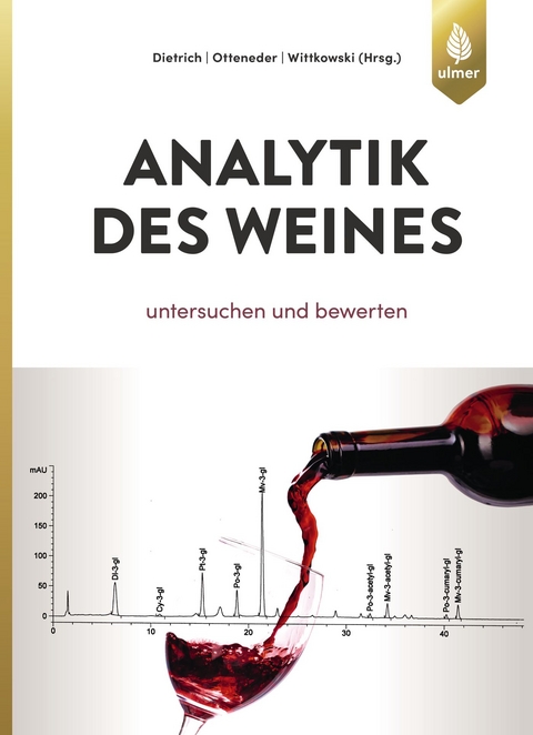 Analytik des Weines - Helmut Dietrich, Herbert Otteneder, Reiner Wittkowski