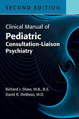Clinical Manual of Pediatric Consultation-Liaison Psychiatry -  David R. DeMaso,  Richard J. Shaw