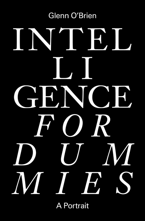 Intelligence for Dummies - Glenn O'Brien