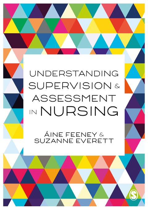 Understanding Supervision and Assessment in Nursing -  Su Everett,  Aine Feeney
