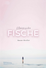 Elektrische Fische -  Susan Kreller