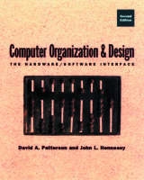 Computer Organization and Design - Patterson, David A.; Hennessy, John L.; Hennesey, John L.