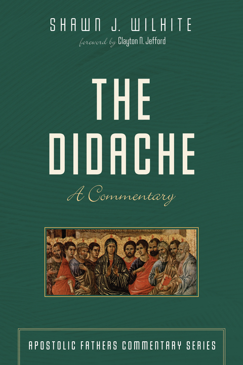 The Didache - Shawn J. Wilhite, Michael A. G. Haykin