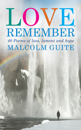 Love, Remember -  Malcolm Guite