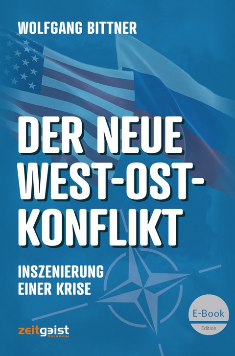 Der neue West-Ost-Konflikt - Wolfgang Bittner
