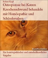 Osteoporose bei Katzen Knochenschwund behandeln mit Homöopathie und Schüsslersalzen - Robert Kopf