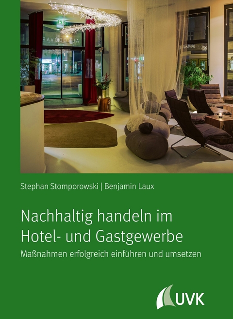Nachhaltig handeln im Hotel- und Gastgewerbe - Stephan Stomporowski, Benjamin Laux